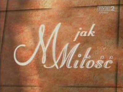 Serial "M, jak miłość" nadawany jest w TVP 2 od 2000 roku.