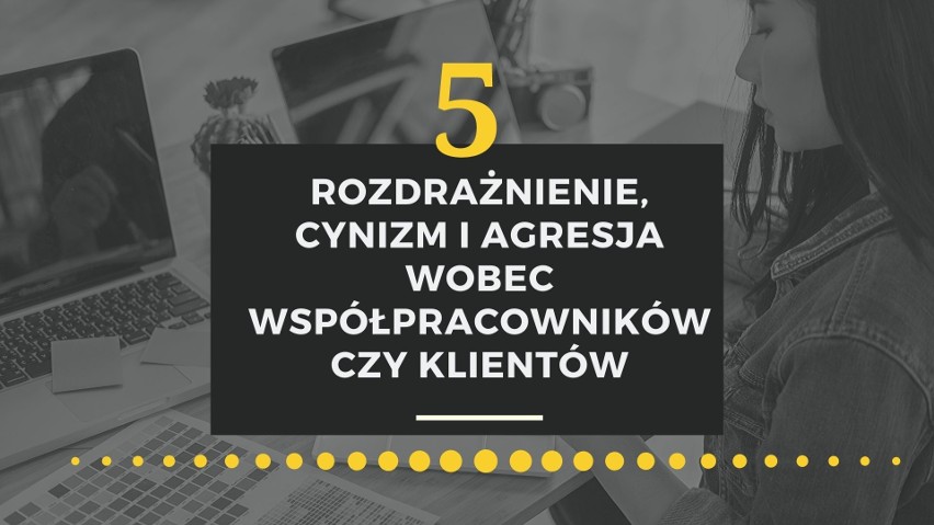 W kolejnym etapie wypalenia,  pracownik reaguje...