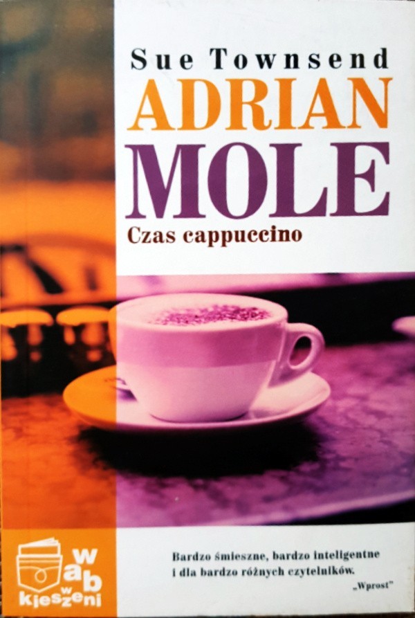 Sue Townsend,„Adrian Mole, czas cappuccino”, Wydawnictwo...