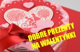 Oryginalne prezenty walentynkowe! Nie bądź nudny, wybierz coś nietuzinkowego dla swojej walentynki [Polecamy]