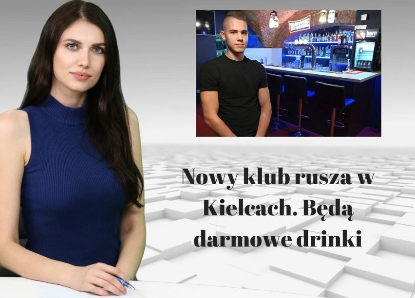 WIADOMOŚCI. Nowy klub rusza w Kielcach. Będą darmowe drinki 