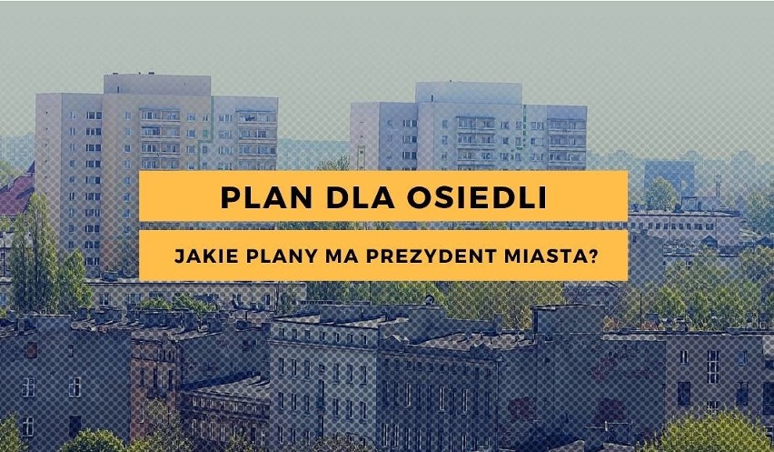 Kliknij w galerię, by poznać Plan dla osiedli w Łodzi...