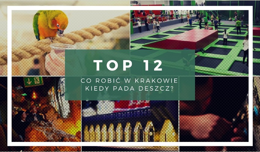 Deszczowy weekend w Krakowie? Co robić w Krakowie gdy pada...