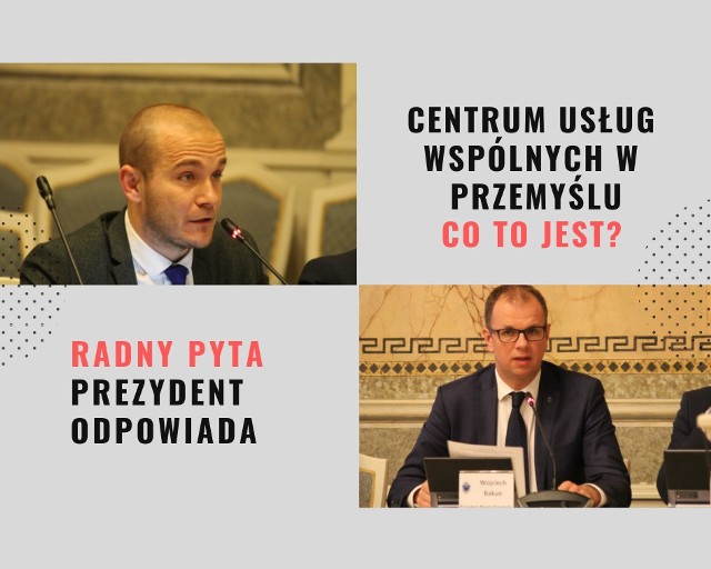 W Przemyślu ma powstać Centrum Usług Wspólnych. Pojawiły się wątpliwości i pytania. Radny Maciej Kamiński pyta, prezydent Przemyśla Wojciech Bakun odpowiada.