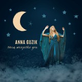 Popularna aktorka Anna Guzik wydaje płytę dla dzieci. Premiera debiutanckiego albumu "Nocą wszystko gra" już w piątek, 28 sierpnia