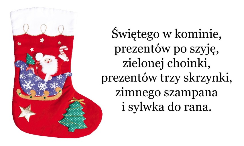 Świętego w kominie, prezentów po szyję, zielonej choinki,...