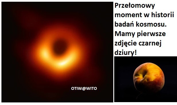 Czarna dziura to COŚ WIĘCEJ MEMY Czarna dziura M87 widziana oczami internautów [15.04. 2019 r.]