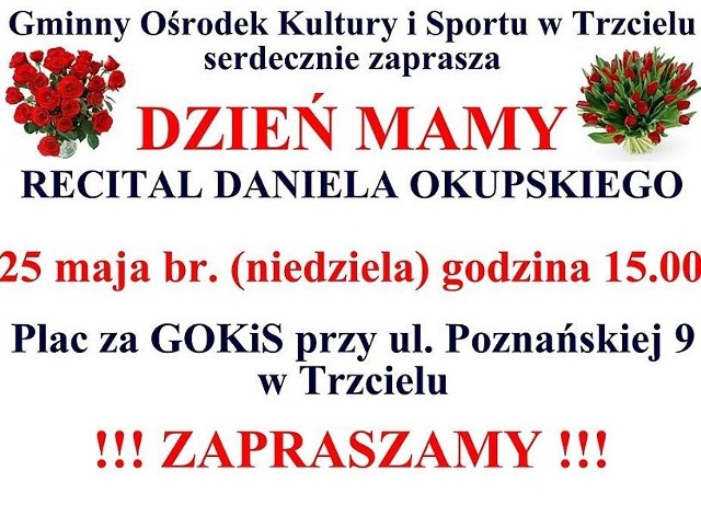 W Trzcielu z okazji Dnia Matki odbędzie się recital Daniela Okupskiego. 