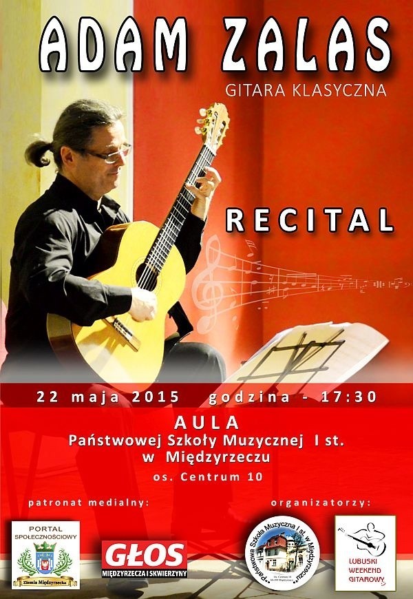 W piątek, 22 maja, o godz. 17.30 w auli Państwowej Szkoły Muzycznej I Stopnia na os. Centrum w Międzyrzeczu odbędzie się recital gitarzysty Adama Zalasa. Wstęp wolny.