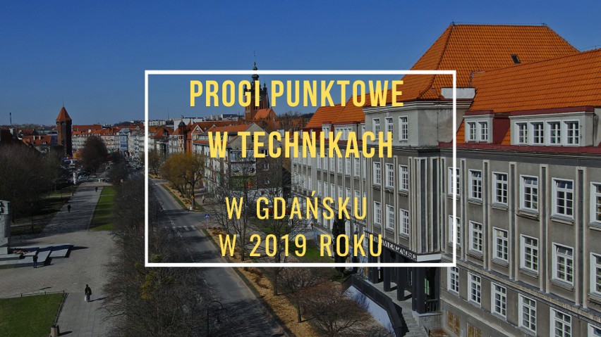 Progi punktowe w technikach w Gdańsku w 2019 r....