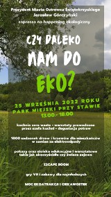 W niedzielę 25 września w Ostrowcu odbędzie się Happening Ekologiczny „Czy daleko nam do eko?” 