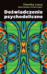 Recenzja: Timothy Leary, Ralph Metzner, Richard Alpert „Doświadczenie psychodeliczne”