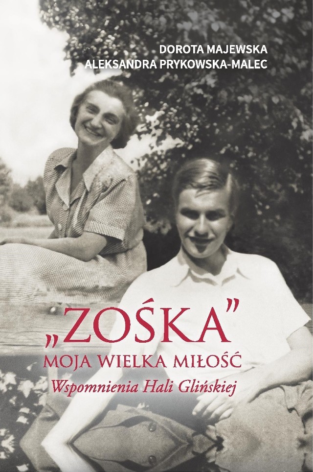 "Zośka". Moja wielka miłość. Wspomnienia Hali Glińskiej", Dorota Majewska, Aleksandra Prykowska-Malec, Wydawnictwo Muza, Warszawa 2017, stron 286