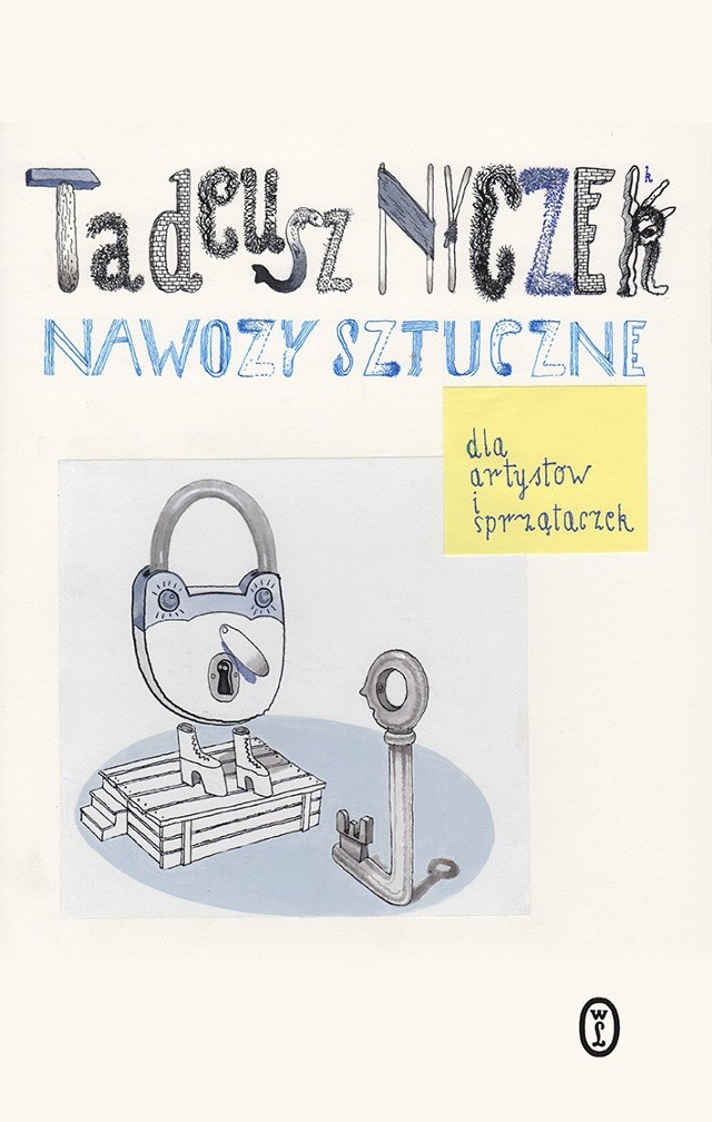 Tadeusz Nyczek, „Nawozy sztuczne. Dla artystów i sprzątaczek” WydawnictwoLiterackie,