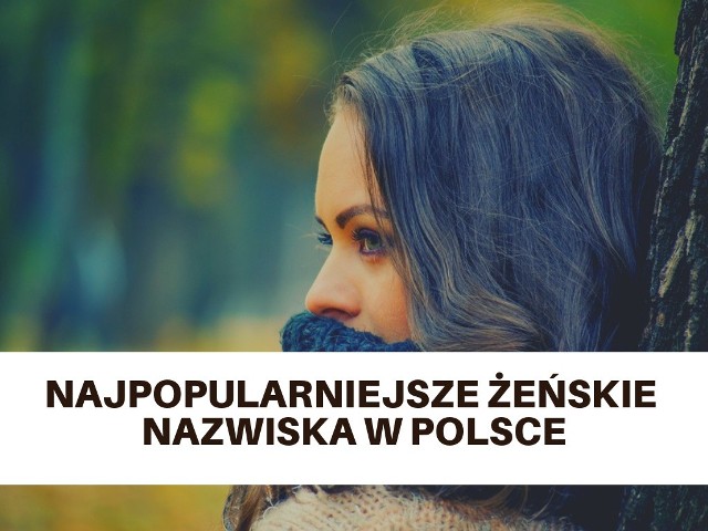 Jakie nazwisko nosi najwięcej kobiet w Polsce? Zobaczcie TOP 30 najpopularniejszych żeńskich nazwisk w naszym kraju! Czy wśród nich jest Wasze nazwisko?Dane pochodzą z systemu PESEL i przedstawiają stan na styczeń 2018.