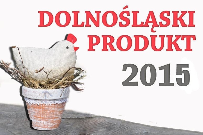 Wybieramy Dolnośląski Produkt 2015! Już 56 zgłoszeń
