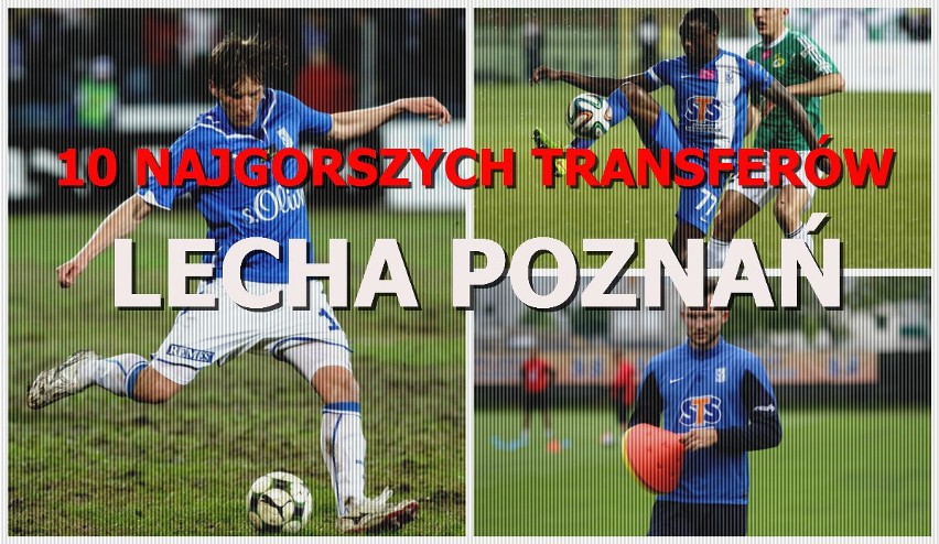 W ostatnich latach Lech Poznań ściągał bardzo dobrych...