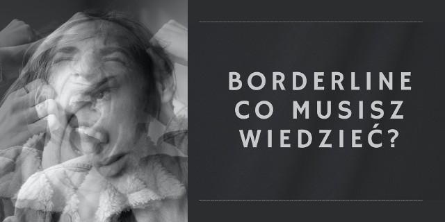 żródło: https://psychoterapiacotam.pl/borderline-czym-jest-osobowosc-borderline/