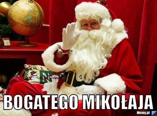 Święty Mikołaj ulubieniec nie tylko dzieci bohaterem przezabawnych memów. Oto najlepsze