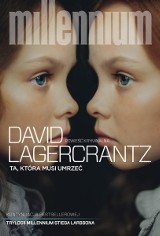 Millennium część 6: David Lagercrantz „Ta, która musi umrzeć” RECENZJA. Polityka, fakenewsy, nowe technologie i zbrodnia 