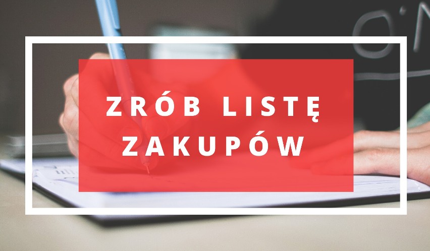 Listę zakupów przed samym udaniem się do sklepu należy...