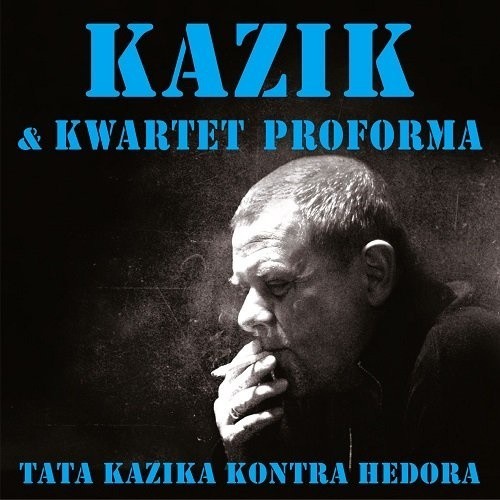 „Tata Kazika kontra Hedora” to najnowsza płyta Kazika i...