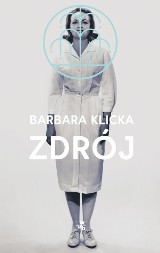 Barbara Klicka – Zdrój. Sanatorium miłości czy oddział zamknięty