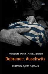 Aleksandra Wójcik, Maciej Zdziarski – Dobranoc, Auschwitz