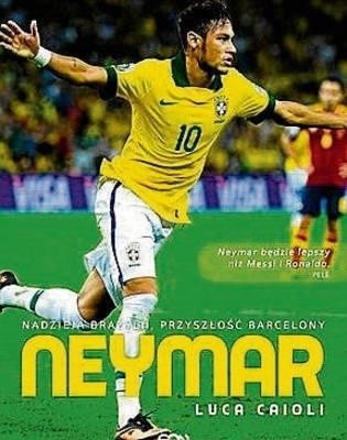 "Neymar". Autor: Luca Caioli. Wydawnictwo: Sine Qua Non. Liczba stron: 288. Cena: 39,90 zł.