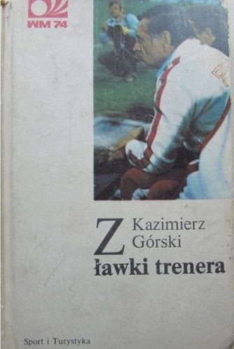 1975. "Z ławki trenera". Autorzy: Kazimierz Górski i Andrzej...