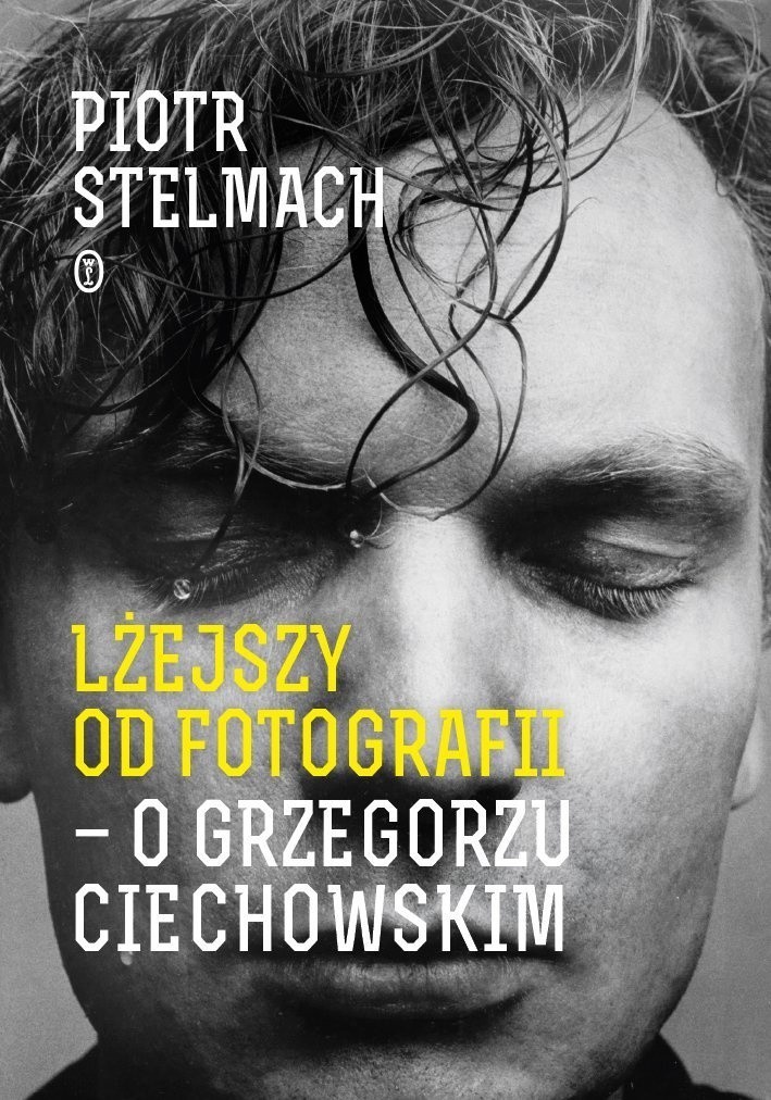 Piotr Stelmach , „Lżejszy od fotografii. O Grzegorzu...