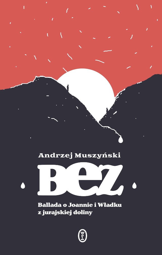 Andrzej Muszyński – Bez. Ballada o Joannie i Władku z jurajskiej doliny