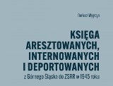 Prezentacja książki dr. Dariusza Węgrzyna „Księga aresztowanych, internowanych i deportowanych z Górnego Śląska do ZSRR w 1945 roku”