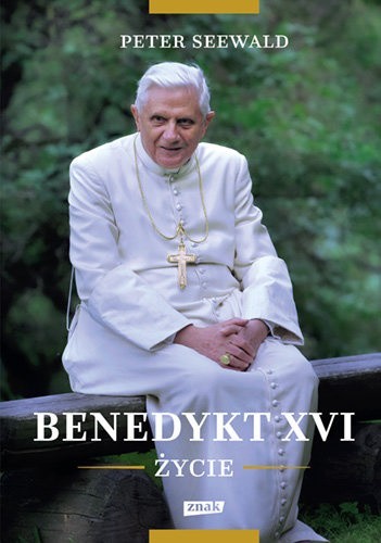 Peter Seewald - "Benedykt XVI. Życie"