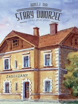 Album „Kolej na Stary Dworzec”. Historia doprawiona tradycyjną kuchnią