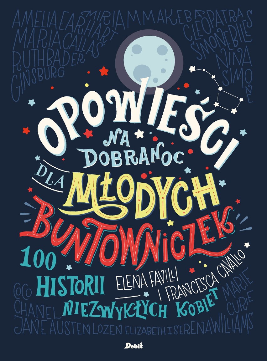 „Opowieści na dobranoc dla młodych buntowniczek” - światowy bestseller w Polsce! Książka dla dzieci