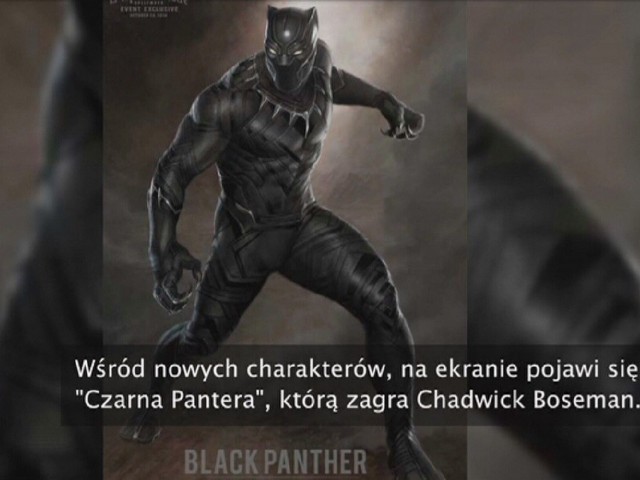 Wśród nowych charakterów, na ekranie pojawi się "Czarna Pantera", którą zagra Chadwick Boseman