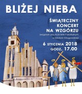  „Bliżej Nieba” - Świąteczny Koncert na Wzgórzu. Koncert odbędzie się  w Medyni Głogowskiej