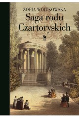 Zofia Wojtkowska – Saga rodu Czartoryskich, jak historia Polski