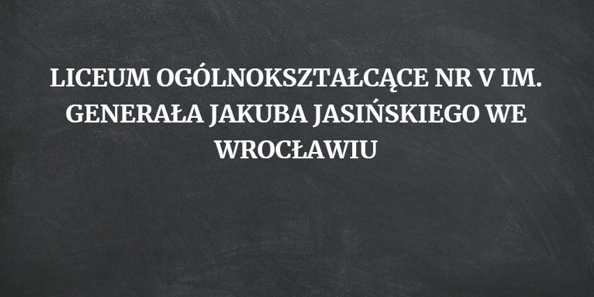 20. LICEUM OGÓLNOKSZTAŁCĄCE NR V IM. GENERAŁA JAKUBA...