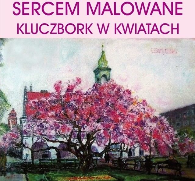 „Sercem malowane - Kluczbork w kwiatach”