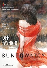 Czas dla buntowników! Weź udział w XV Off Fashion. Termin nadsyłania zgłoszeń upływa 5 maja