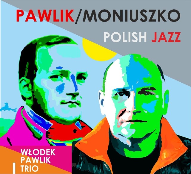 Włodek Pawlik Trio - Pawlik/Moniuszko: Polish Jazz