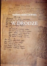 Wybór wierszy Hanny Marczewskiej "W drodze", czyli droga przez życie i historię Polski poezją pisana. Recenzja