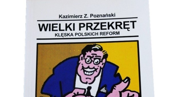 Kazimierz Z. Poznański, „Wielki przekręt: klęska polskich reform”, TWL, Warszawa 2000, str. 155
