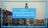 TOP 6 największych pracodawców w Wielkopolsce [ZDJĘCIA]