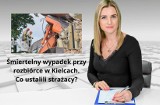 Śmiertelny wypadek przy rozbiórce w Kielcach. Co ustalili strażacy? WIADOMOŚCI
