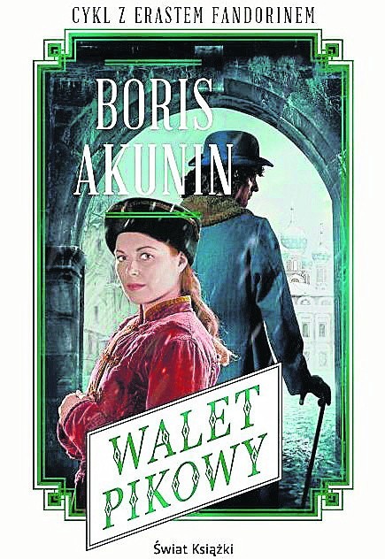 Boris Akunin, "Walet pikowy", Wydawnictwo Świat Książki, Warszawa 2015, str. 144, cena: ok. 20 zł