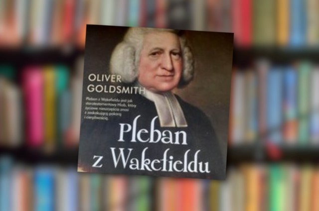 Pleban z Wakefieldu - postać jak z biblijnej opowieści o Hiobie