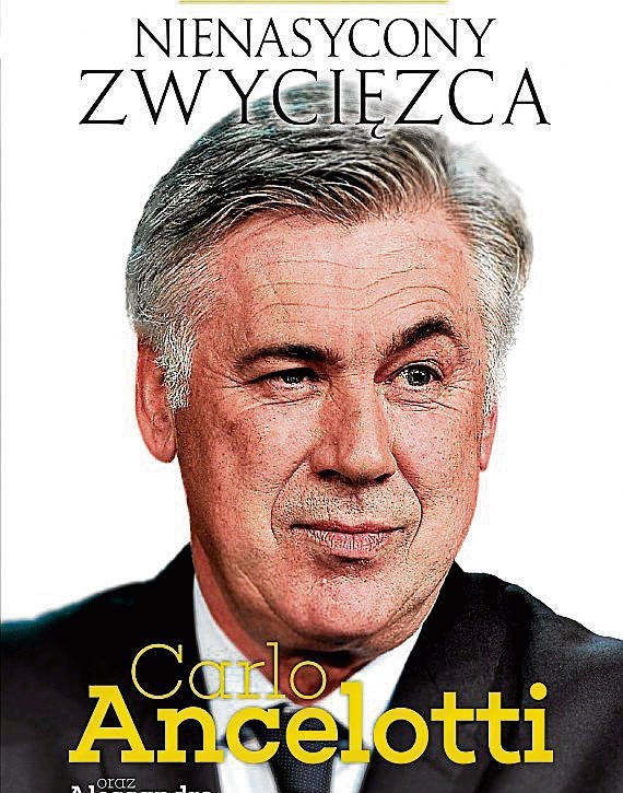 „Nienasycony zwycięzca”. Autorzy: Carlo Ancelotti i Alessandro Alciato. Wydawnictwo: Sine Qua Non. Liczba stron: 245. Cena: 39,90 zł.